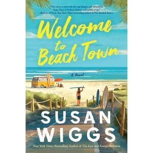 Welcome to Beach Town -- Susan Wiggs